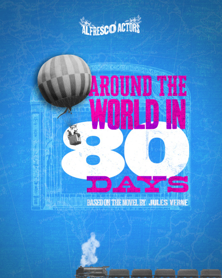 Alfresco Actors Presents - Around the World in 80 Days Alfresco Actors Presents - Around the World in 80 Days